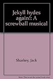 Jekyll hydes again! : a screwball musical