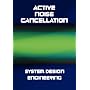 Active Noise Cancellation (ANC) System Design Engineering