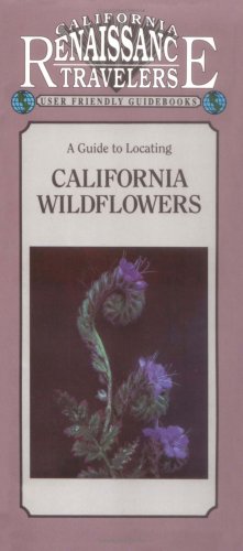 california wildflowers california renaissance travelers user friendly guidebooks