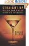 Straight Up or On the Rocks: The Story of the American Cocktail