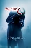 The Dark Knight (Why So Serious?) Movie Poster Print - 22" X 34"
