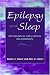   - Epilepsy and Sleep: Physiological and Clinical Relationships