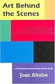 Art Behind the Scenes (One Hundred Masters in And Out of Their Studios) (The Full Spectrum Information Library Series) (Paperback)