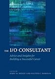 The I/O consultant : advice and insights for building a successful career
