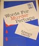 Words for Murder Perhaps