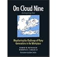On Cloud Nine: Weathering the Challenge of Many Generations in the Workplace