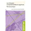 Les th�rapies comportementales et cognitives : Manuel pratique