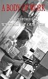 Body of Work: Meditations on Mortality from the Human Anatomy Lab
