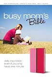 Busy Mom's Bible: Daily Inspiration Even If You Only Have One Minute