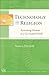 Technology and Religion: Remaining Human in a Co-created World (Templeton Science and Religion Series)