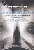 Handel: La Resurrezione (The Resurrection) (Argenta, Mertens, Mijanovic, Kiehr, Reijans, de Vriend, Combattimento Consort Amsterdam)