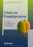 Produkt-Bild: Schutz vor Produktpiraterie: Ein Handbuch f&uuml;r den Maschinen- und Anlagenbau