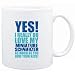 Mug White " YES! I REALLY DO LOVE MY Miniature Schnauzer " Dogs