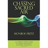 chasing sacred air a common sense guide to energy efficiency in sacred buildings