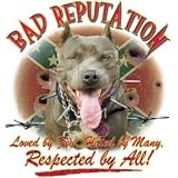 Pit Bull Women's T-Shirt : Bad Reputation - Loved by Few, Hated by Many, Respected by All