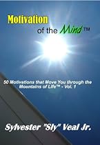 Click to Download Free Kindle Book -> Motivation of the Mind (50 Motivations that Move You through the Mountains of Life)