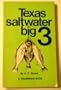 Texas saltwater big 3 (A Fisherman book)