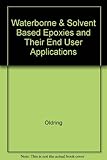 Waterborne & solvent based epoxies and their end user applications