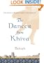 The Dancer from Khiva: One Muslim Woman's Quest for Freedom