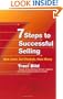 7 Steps to Successful Selling: Work Smart, Sell Effectively, Make Money