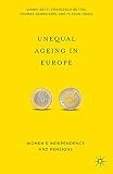 Unequal ageing in Europe : women's independence and pensions
