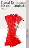 Ich und Kaminski: Roman (suhrkamp taschenbuch) - Daniel Kehlmann
