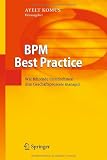 BPM Best Practice: Wie f&uuml;hrende Unternehmen ihre Gesch&auml;ftsprozesse managen - 