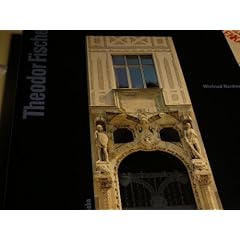 Theodor Fischer. Architekt und St�dtebauer: Architekt Und Staedtebauer