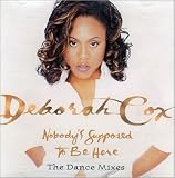 Nobodys Supposed to Be Here (Dance Mixes)