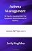 Asthma Management: 92 Tips For Dealing With The Symptoms And Treatment Of Asthma Asthma Management: 92 Tips For Dealing With The Symptoms And Treatment Of Asthma