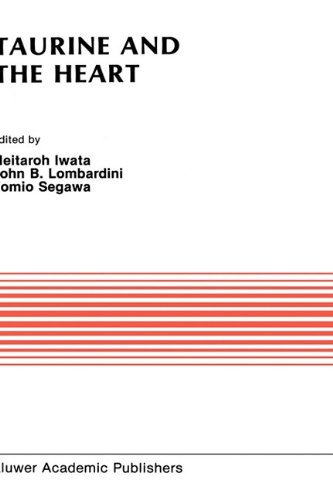 Taurine and the Heart: Proceedings of the Symposium Annexed to the 10th Annual Meeting of the Japanese Research Society on Sulfur Amino Acids Osaka, Japan, ... (Developments in Cardiovascular Medicine)