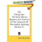 Click here to buy The Viking Age: The Early History Manners And Customs Of The Ancestors Of The English Speaking Nations V1 by  Paul B. Du Chaillu.