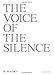 The Voice of the Silence: Being Chosen Fragments from the 