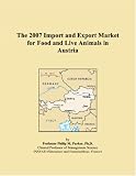 The 2007 Import and Export Market for Food and Live Animals in Austria