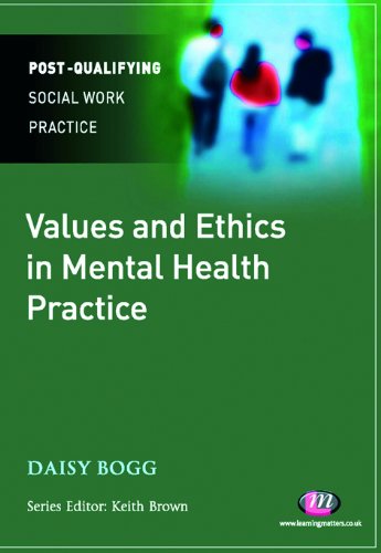 Values and Ethics in Mental Health Practice (Post-Qualifying Social Work Practice Series)
