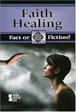 Faith Healing (Fact or Fiction)