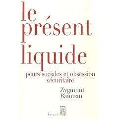 Le pr�sent liquide : Peurs sociales et obsession s�curitaire