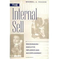 The Internal Sell: Encouraging Executive Influence and Accomplishment