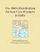 The 2009-2014 Outlook for Sun Care Products in India The 2009-2014 Outlook for Sun Care Products in India