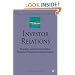 Investor Relations: Principles and International Best Practices of Financial Communications (Finance and Capital Markets)