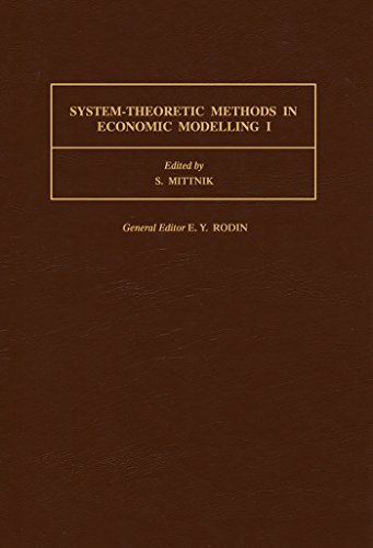 System-Theoretic Methods in Economic Modelling I: v. 1 (International Series in Modern Applied Mathematics and Computer Science)
