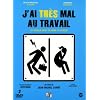 J'ai tr�s mal au travail