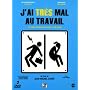 J'ai tres mal au travail