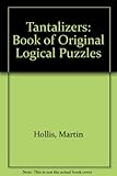Tantalizers : a book of original logical puzzles