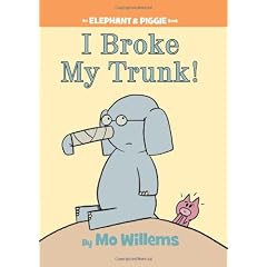 I Broke My Trunk! (Elephant & Piggie Books)