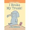 I Broke My Trunk! (Elephant & Piggie Books)
