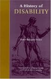 A History of Disability (Corporealities: Discourses of Disability)