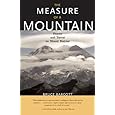 The Measure of a Mountain: Beauty and Terror on Mount Rainier