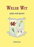 Welsh wit : quips and quotes