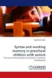 Syntax and working memory in preschool children with autism: The role of neurocognitive processes in syntactic development